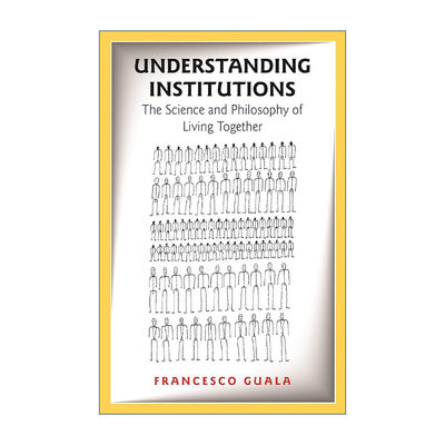 英文原版 Understanding Institutions 解读婚姻潜规则 共同生活的科学与哲学 Francesco Guala 英文版 进口英语原版书籍