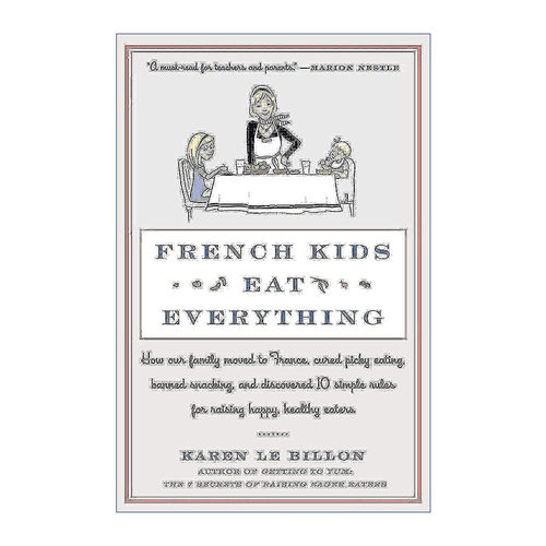 French Kids Eat Everything 法国餐桌上的10堂食育课 教出爱吃懂吃不挑食的孩子进口英文原版书籍