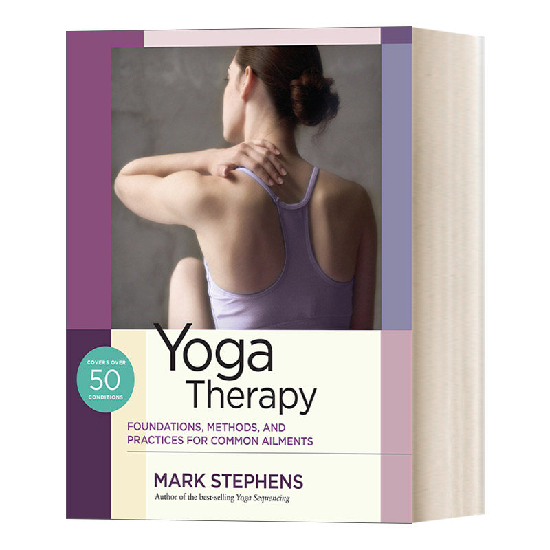 Yoga Therapy 瑜伽疗法:常见疾病治疗的基础、方法和练习 Mark Stephens进口原版英文书籍