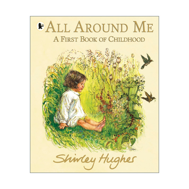 英文原版 All Around Me A First Book of Childhood 童年的我 儿童启蒙认知绘本 凯特格林纳威奖得主Shirley Hughes 英文版
