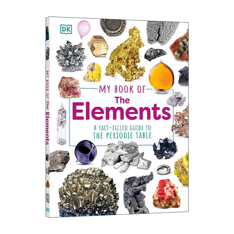 英文原版 My Book of the Elements 我的元素书 化学元素周期表入门指南 DK儿童自然科学全彩图解科普百科精装 进口英语原版书籍