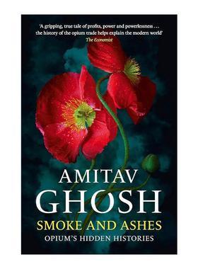 英文原版 Smoke And Ashes 烟与灰 罂粟的起源 朱鹭号三部曲作者阿米塔夫·高希 Amitav Ghosh 英文版 进口英语原版书籍