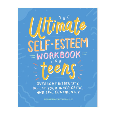 英文原版 The Ultimate Self-Esteem Workbook for Teens 青少年自尊终极手册 摆脱自我怀疑 学会爱自己 心理健康指南 英文版