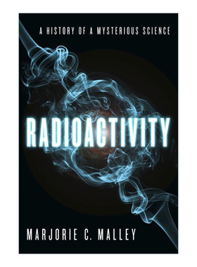 Radioactivity 放射性秘史 从新发现到新科学 精装进口原版英文书籍
