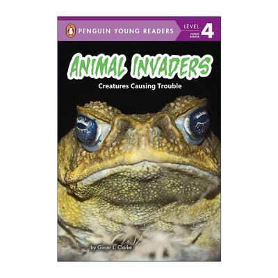 英文原版 Animal Invaders Creatures Causing Trouble 动物入侵者 造成麻烦的生物 企鹅青少分级阅读4级 进口英语原版书籍
