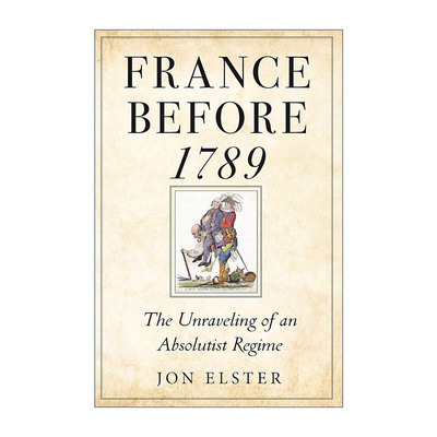 英文原版 France before 1789 1789年前的法国 专制政体的瓦解 历史 解释社会行为作者 Jon Elster 英文版 进口英语原版书籍