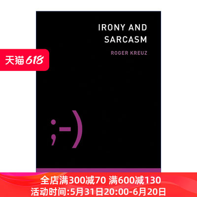 Irony and Sarcasm 讽刺与挖苦 语义学 语言学 心理学教授Roger Kreuz进口原版英文书籍