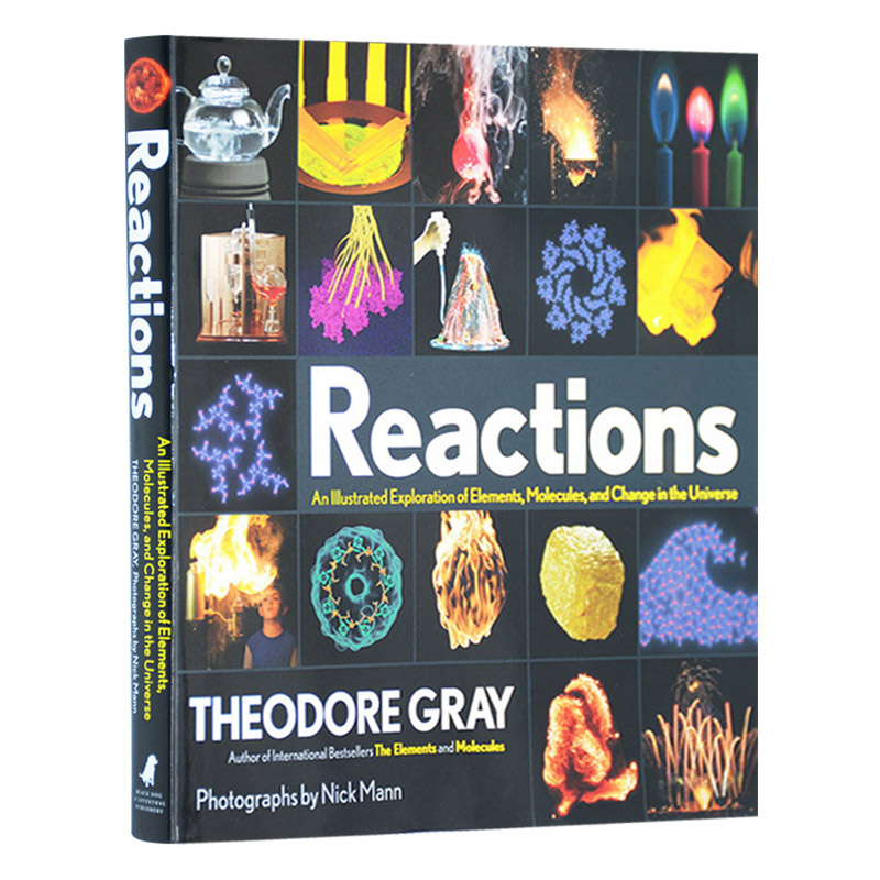 视觉之旅 奇妙的化学反应 Reactions 英文原版 精装 图解宇宙中元素 分子和变化的图解探索 西奥多格雷 Theodore Gray