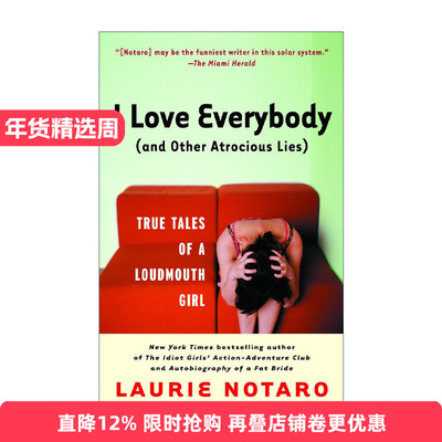 英文原版I Love Everybody and Other Atrocious Lies我爱所有人 和其他残酷的谎言 一个大嘴巴女孩的真实故事 传记 Laurie Notaro