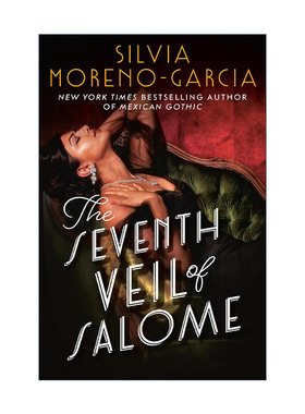 英文原版 The Seventh Veil of Salome Mrexp 莎乐美的第七层面纱 墨西哥哥特作者Silvia Moreno-Garcia 英文版 进口英语原版书籍