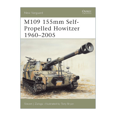 英文原版 M109 155mm Self-Propelled Howitzer 1960–2005 美国155毫米M109自行榴弹炮 先锋武器系列 英文版 进口英语原版书籍