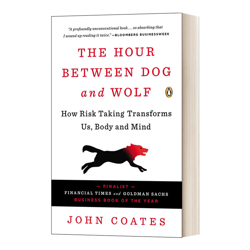 英文原版 The Hour Between Dog and Wolf 冒险与直觉 金融市场起落的生理学之谜 John Coates约翰·科茨 英文版 进口英语原版书籍