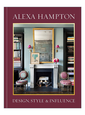 英文原版 Alexa Hampton Design  Style and Influence 设计 风格与影响 美国顶级室内设计师 建筑装饰艺术精装图册 进口书籍