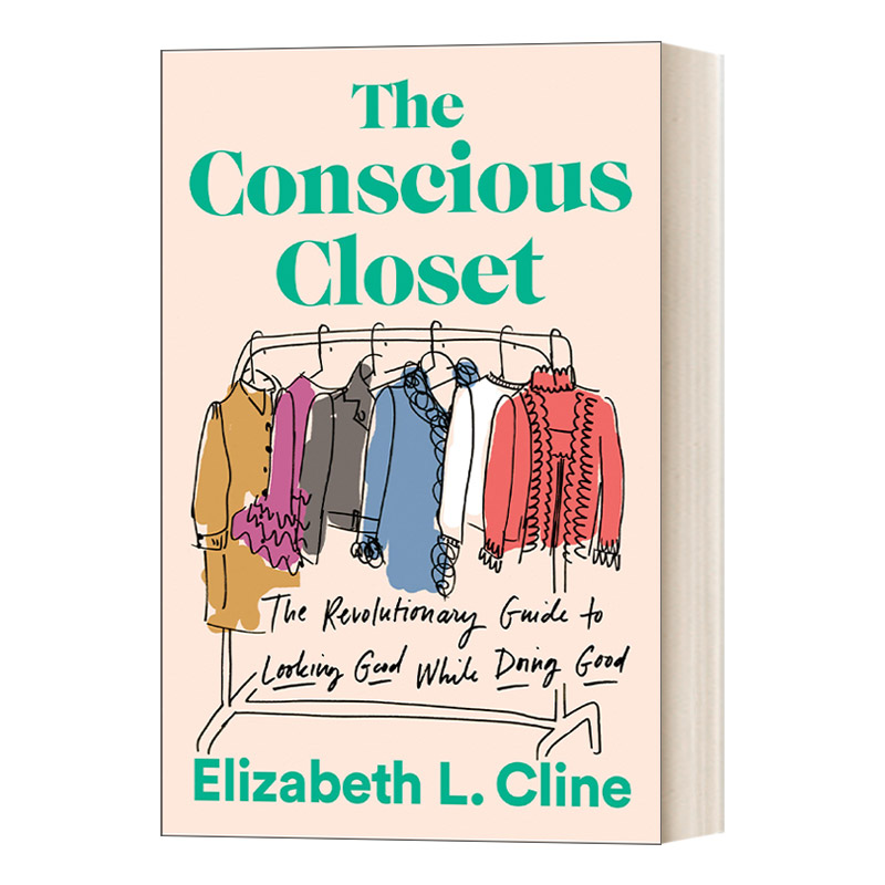 英文原版 The Conscious Closet 自觉衣橱 做善事的革命性指南 Elizabeth L. Cline 环保 服装 英文版 进口英语原版书籍