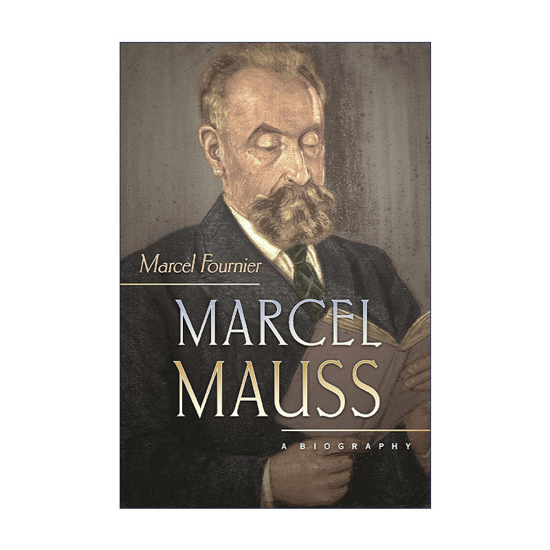 Marcel Mauss 莫斯传 法国人类学先驱马塞尔·莫斯 Marcel Fournier进口原版英文书籍
