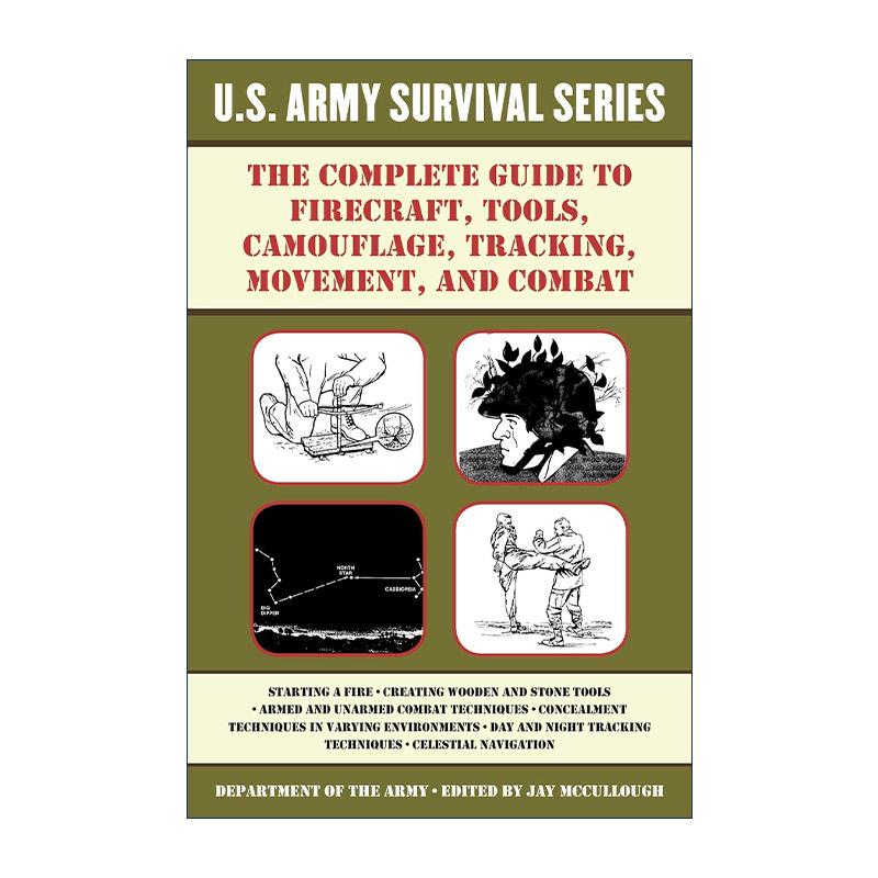 英文原版 The Complete U.S.Army Survival Guide to Firecraft Tools Camouflage Tracking Movement and Combat 美国军队生存