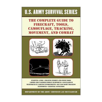 英文原版 The Complete U.S.Army Survival Guide to Firecraft Tools Camouflage Tracking Movement and Combat 美国军队生存