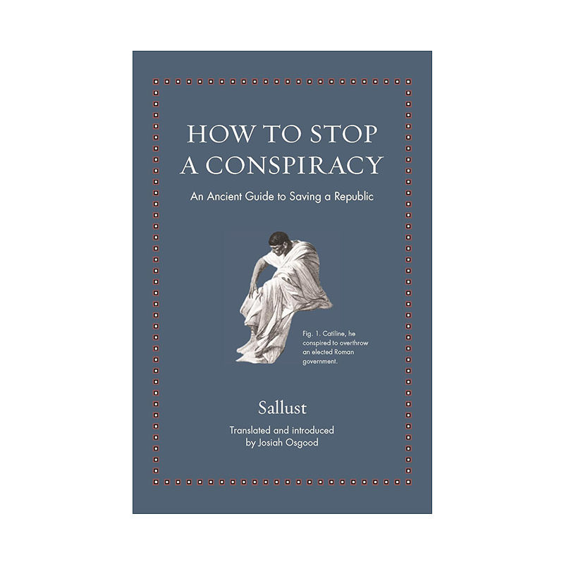 英文原版 How to Stop a Conspiracy Ancient Wisdom for Modern Readers 如何阻止阴谋 拯救共和国的古老指南 古罗马历史学家