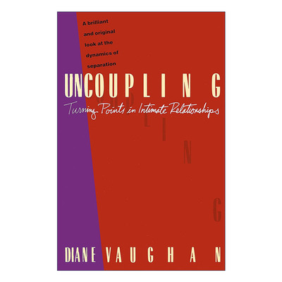 Uncoupling 分手 亲密关系的转折点 哥伦比亚大学社会学教授Diane Vaughan进口原版英文书籍