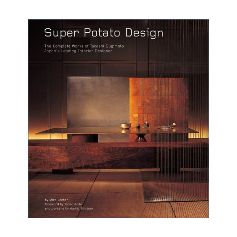 Super Potato Design 超级土豆:杉本贵志设计全记录 建筑室内设计 精装艺术图册进口原版英文书籍