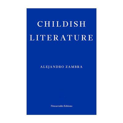 英文原版 Childish Literature 孩提文学 智利作家亚历杭德罗·桑布拉 英文版 进口英语原版书籍