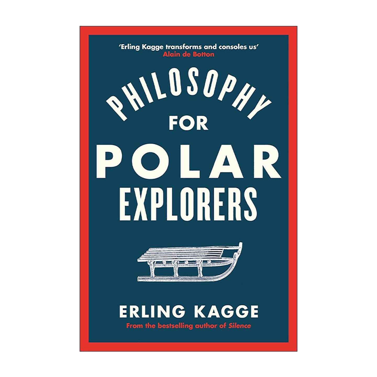 英文原版 Philosophy for Polar Explorers 极地探险家的哲学 精装 Erling Kagge 英文版 进口英语原版书籍