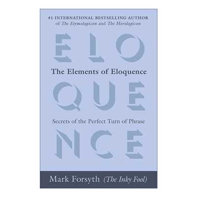 英文原版 The Elements of Eloquence 雄辩的要素 完美措辞的秘密 英语词源趣谈 Mark Forsyth 英文版 进口英语原版书籍
