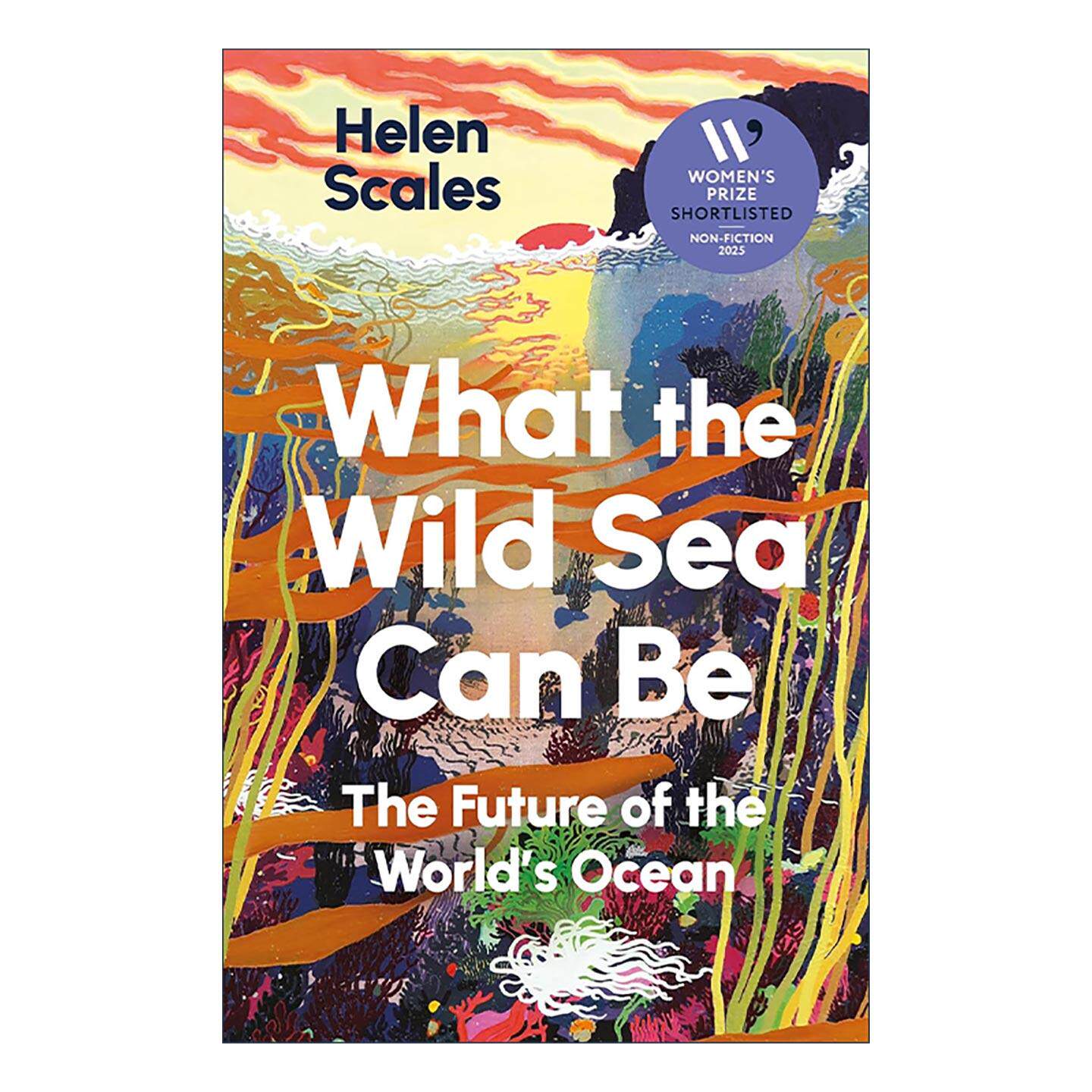 英文原版 What the Wild Sea Can Be 狂野之海 海洋的生态进化史 Helen Scales 2025女性非虚构写作奖长名单 进口英语原版书籍