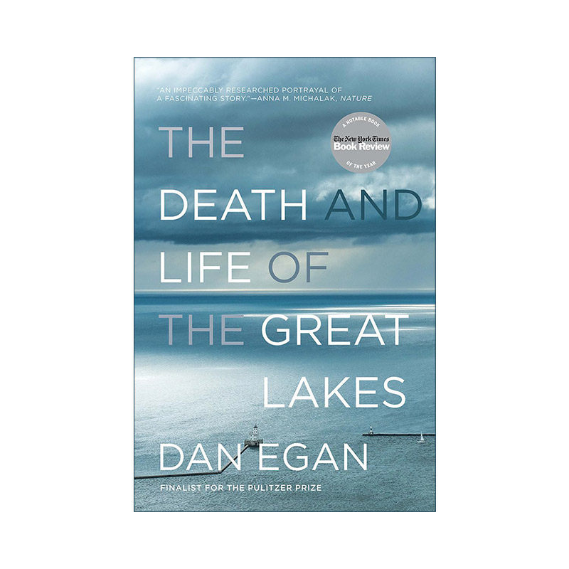 英文原版 The Death and Life of the Great Lakes 大湖的兴衰 北美五大湖生态简史 卢卡斯奖 两次普利策奖入围者Dan Egan 英文版