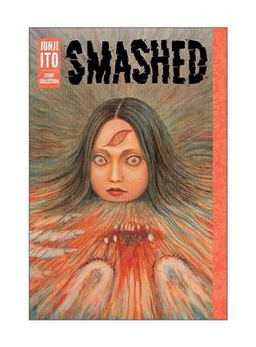 英文原版 Smashed Junji Ito Story Collection 溃谈 伊藤润二漫画集 精装 英文版 进口英语原版书籍