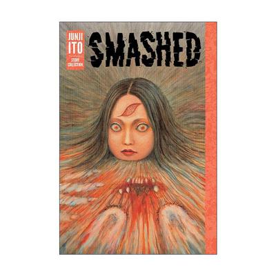 英文原版 Smashed Junji Ito Story Collection 溃谈 伊藤润二漫画集 精装 英文版 进口英语原版书籍
