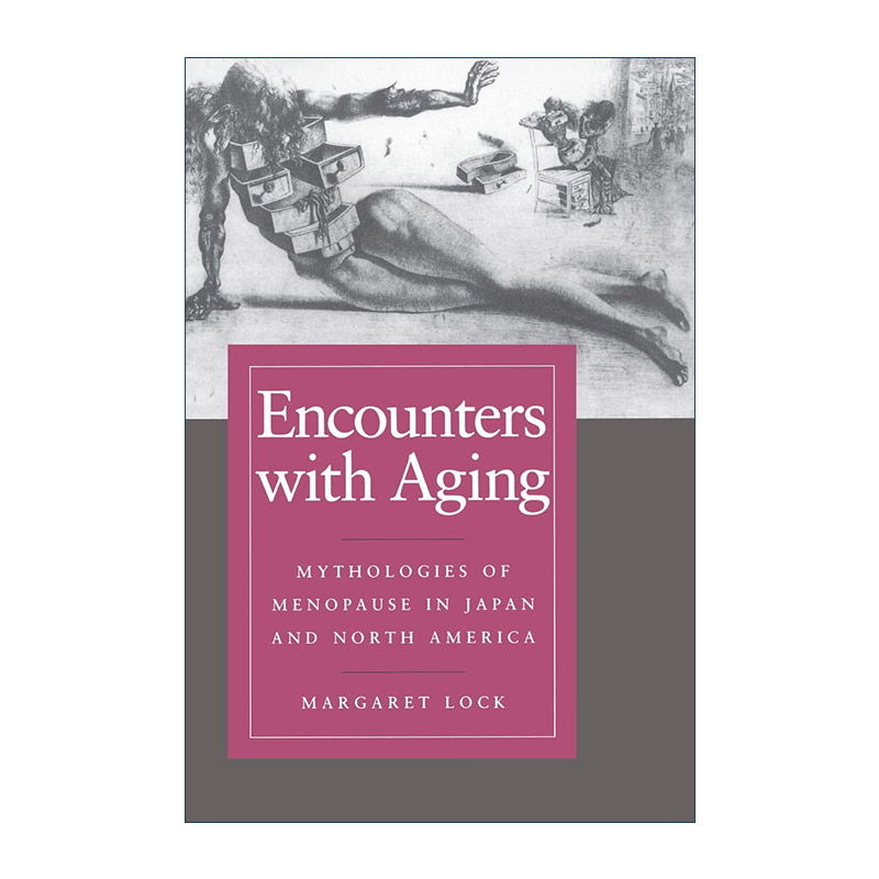英文原版 Encounters with Aging 与衰老的相遇 日本和北美的更年期神话 麦吉尔大学教授Margaret Lock 英文版 进口英语原版书籍