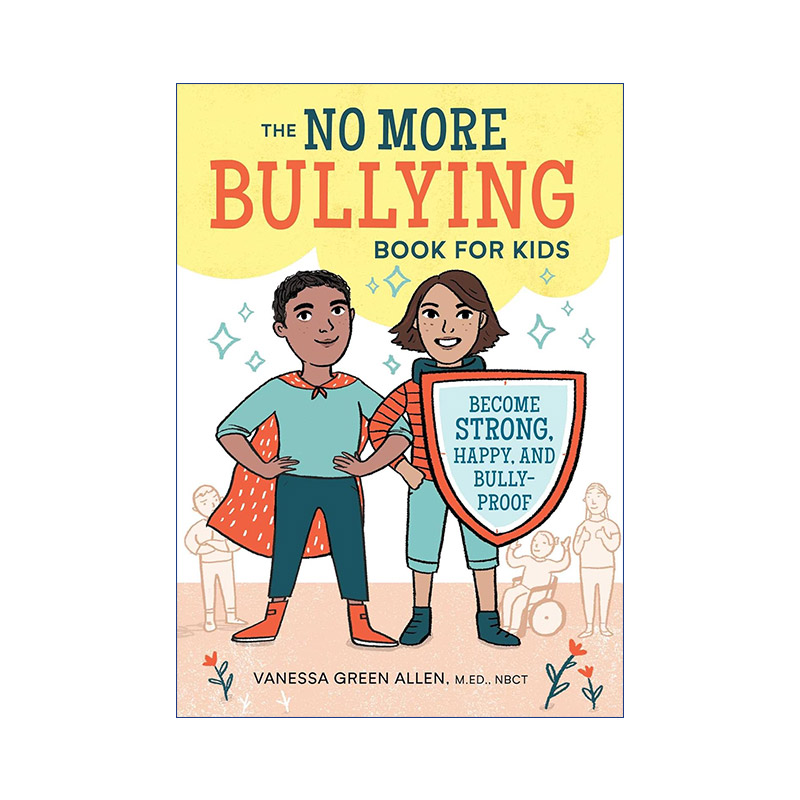 英文原版 The No More Bullying Book for Kids 不再受欺凌 帮助8至12岁的孩子建立自信地应对欺凌的技能和韧性 进口英语原版书籍
