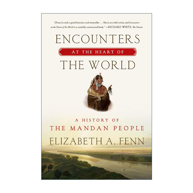 英文原版 Encounters at the Heart of the World 世界中心的奇遇 曼丹人的历史 2015普利策历史奖 英文版 进口英语原版书籍