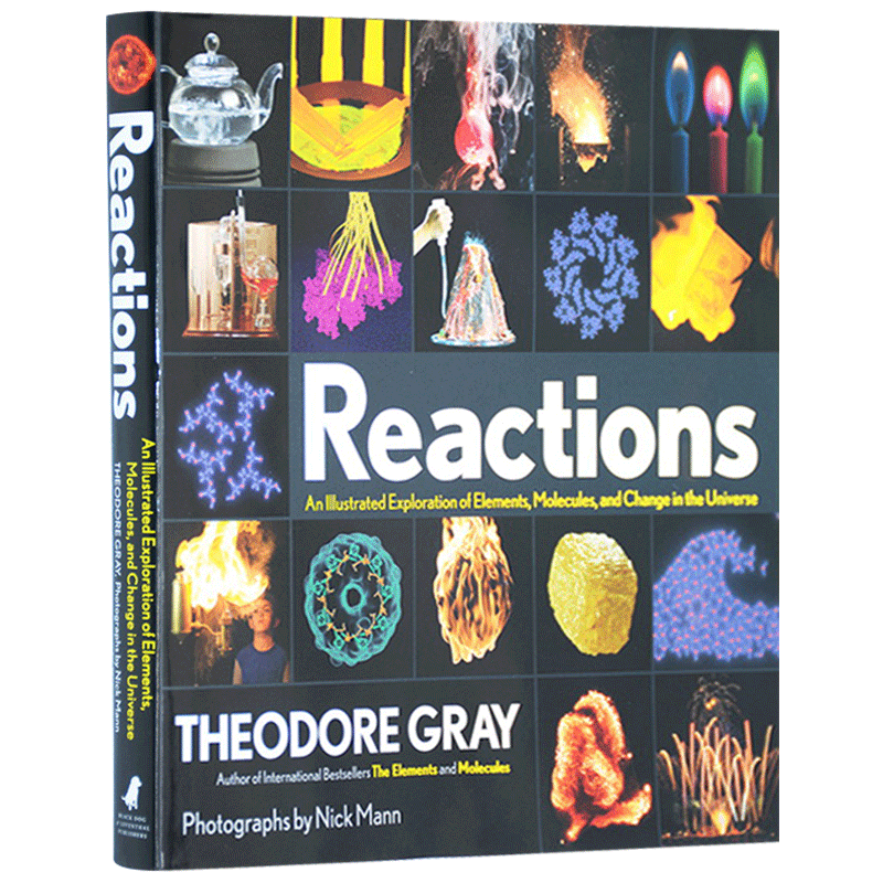 视觉之旅 奇妙的化学反应 Reactions 英文原版 精装 图解宇宙中元素 分子和变化的图解探索 西奥多格雷 Theodore Gray
