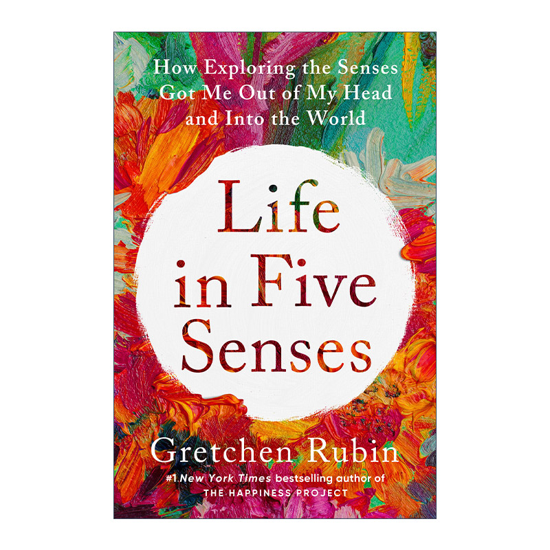 英文原版 Life in Five Senses 五感人生 探索感官如何让我走出自我 走进世界 自我提升 Gretchen Rubin 英文版 进口英语原版书籍