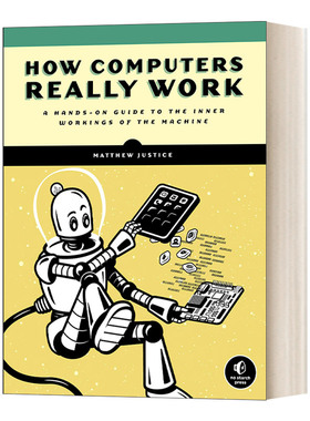 英文原版 How Computers Really Work 计算机的奥秘机器内部工作的实际操作指南 Matthew Justice 英文版 进口英语原版书籍