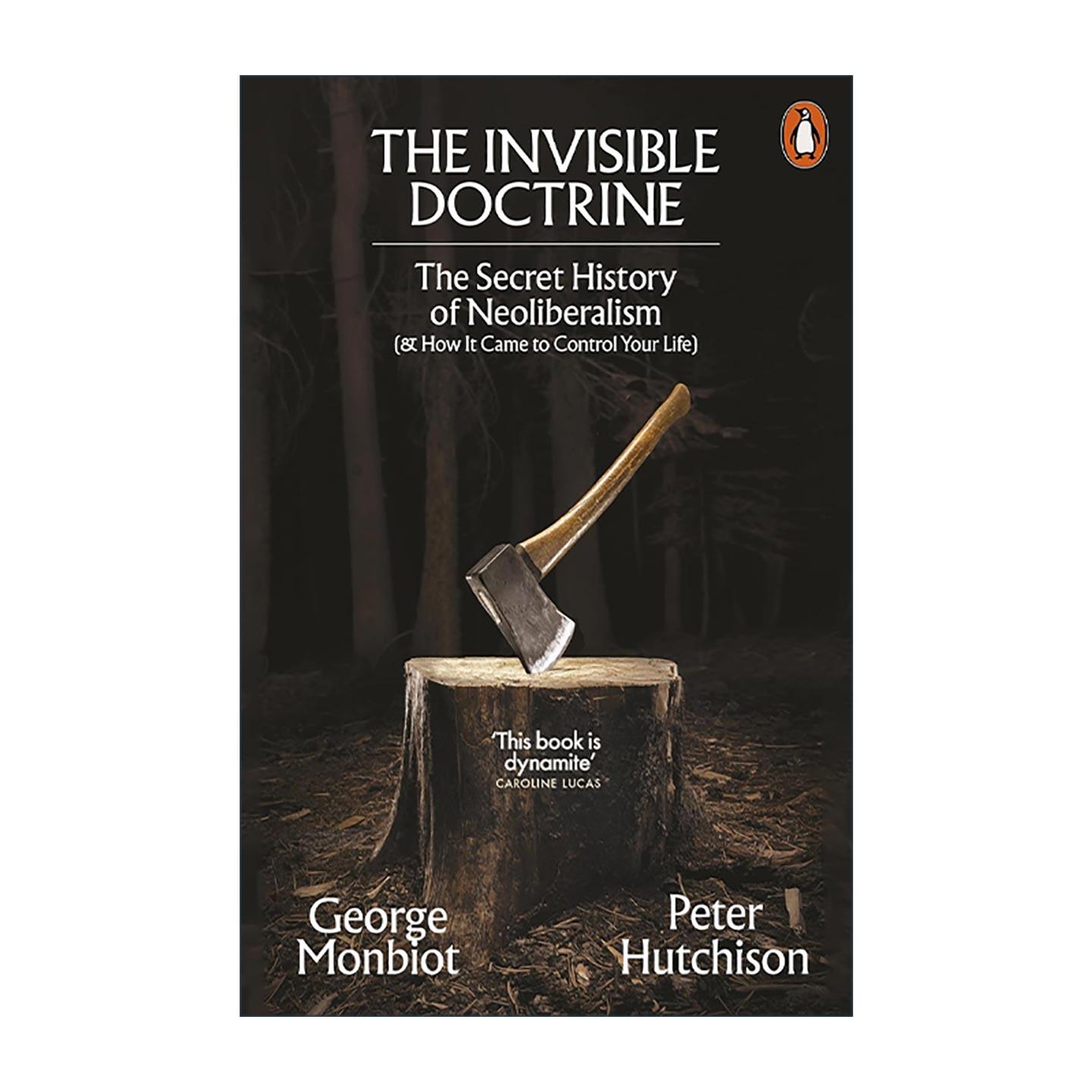 英文原版 The Invisible Doctrine 被隐匿的教条 解剖新自由主义 George Monbiot 英文版 进口英语原版书籍