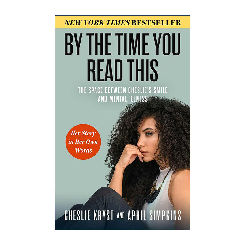 英文原版 By the Time You Read This 当你读到这篇文章的时候 切斯莉的微笑和精神疾病之间的空间 精装 英文版 进口英语原版书籍