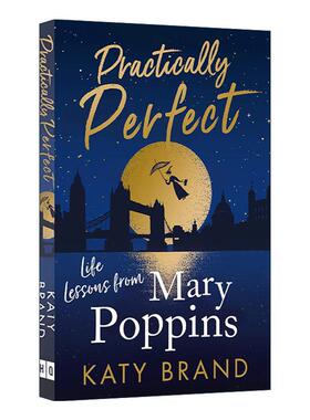 英文原版 Practically Perfect 几乎完美 玛丽波平斯教会我们的人生哲理 Katy Brand 英文版 进口英语原版书籍