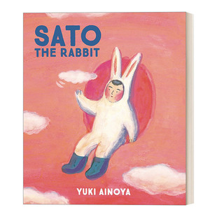 英文原版 Sato the Rabbit 兔子佐藤 4-8岁儿童想象力启蒙天马行空奇幻彩图精装绘本 孩子睡前故事阅读 英文版 进口英语原版书籍