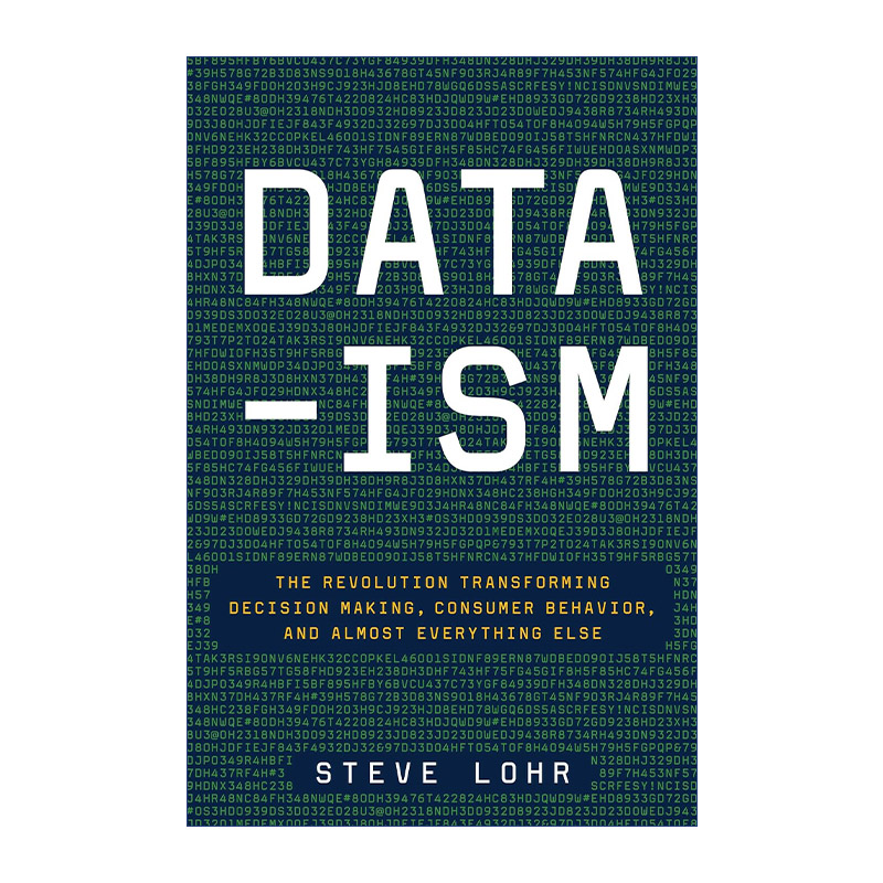 Data-ism 大数据主义 一场发生在决策、消费者行为以及几乎所有领域的颠覆性革命 精装进口原版英文书籍