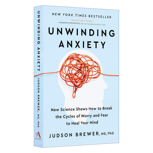 英文原版  Unwinding Anxiety 给焦虑松绑 脑科学与正念助你摆脱焦虑和上瘾的习惯 贾德森·布鲁尔 英文版 进口英语原版书籍