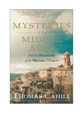 英文原版 Mysteries of the Middle Ages 中世纪的奥秘 现代世界的开端 欧洲历史 Thomas Cahill英文版 进口英语原版书籍