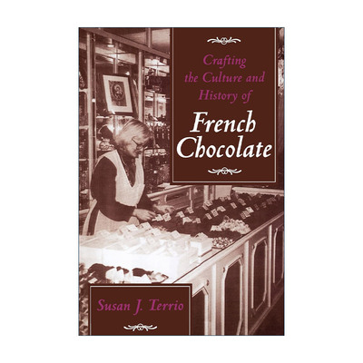 英文原版 Crafting the Culture and History of French Chocolate 创造法国巧克力的文化与历史 英文版 进口英语原版书籍