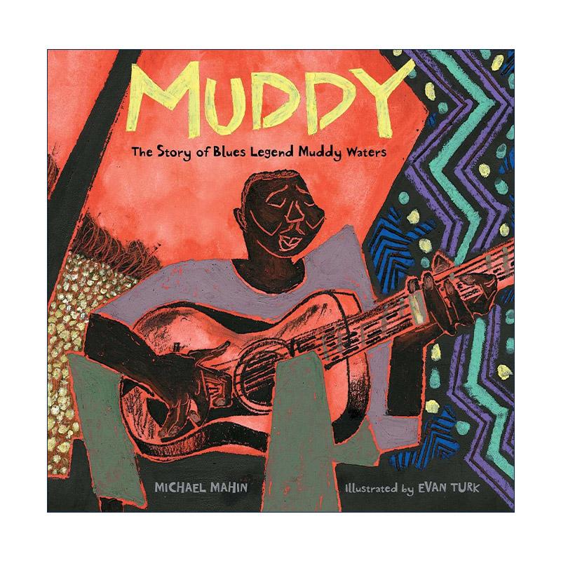 英文原版 Muddy 穆迪·沃特斯 现代芝加哥蓝调之父 精装图画书 纽约时报十佳绘本 英文版 进口英语原版书籍