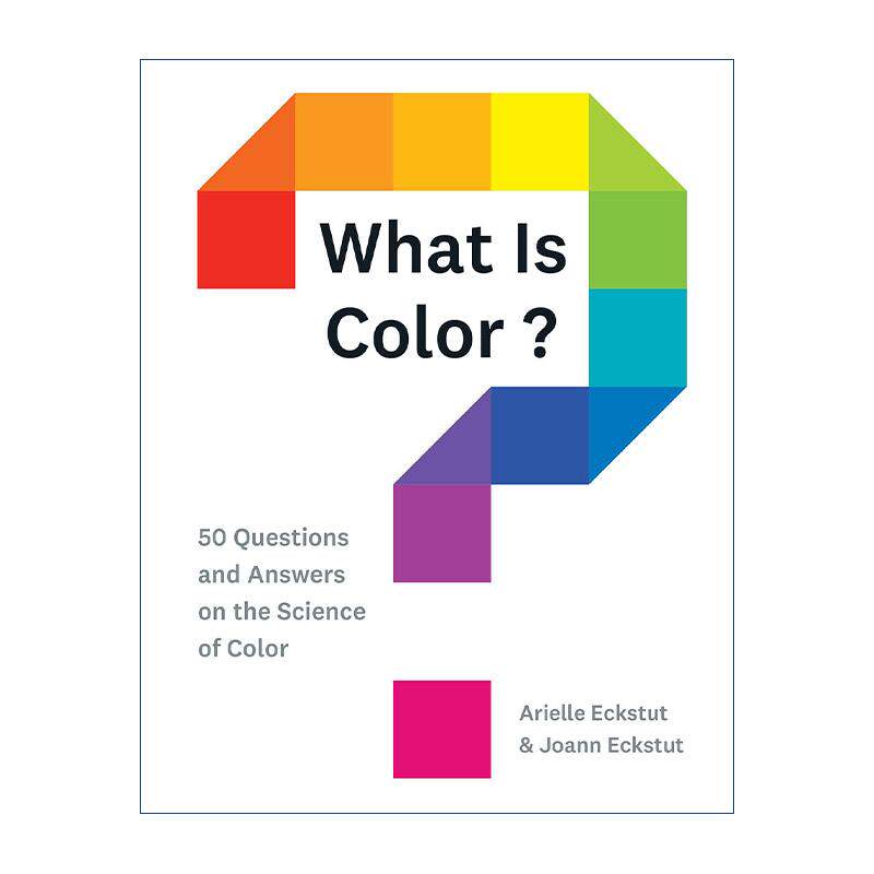英文原版 What Is Color 色彩是什么 50个基础色彩科学知识 色彩的秘密语言作者阿莉尔·埃克斯塔特 精装 英文版 进口英语原版书籍