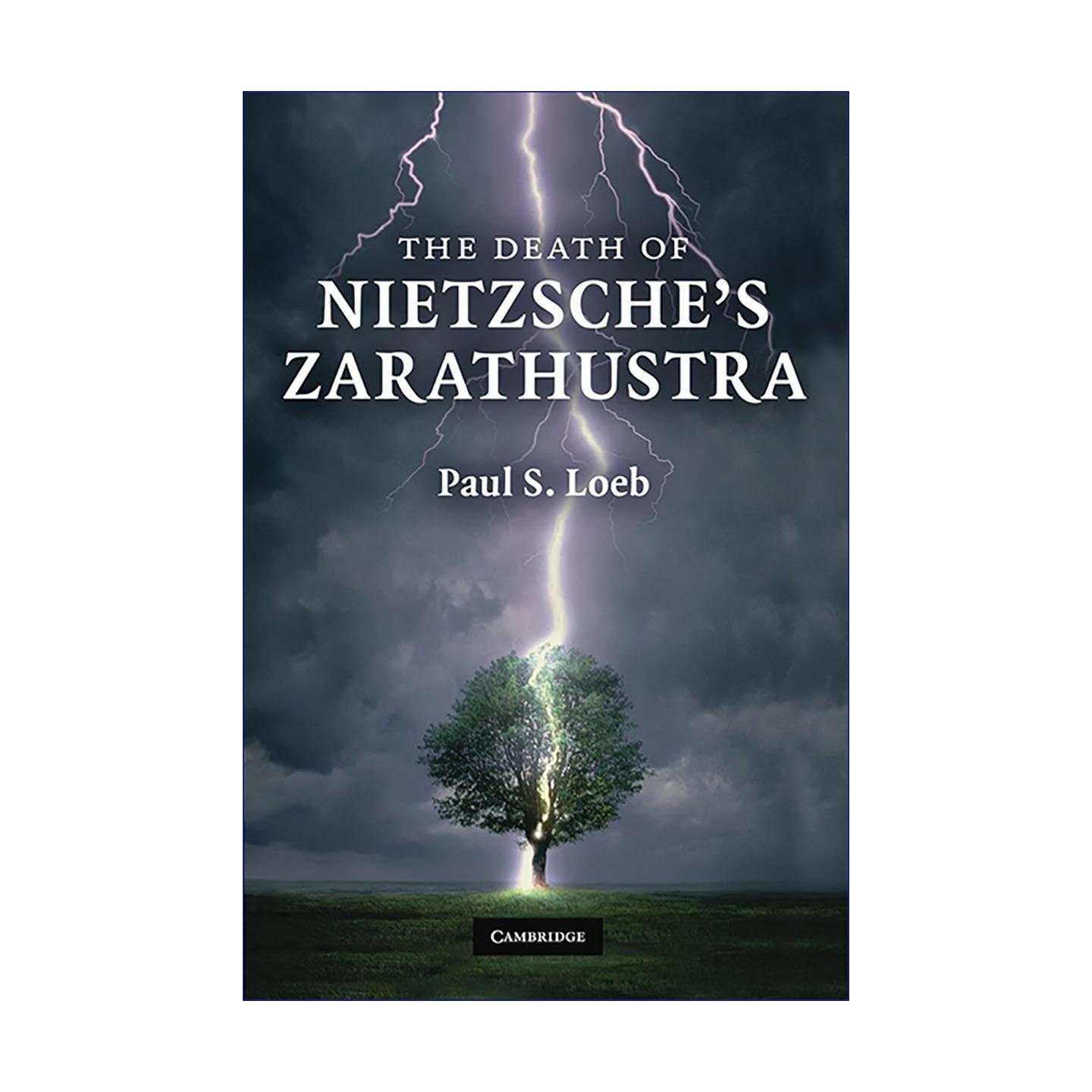 英文原版 The Death of Nietzsche's Zarathustra 尼采的查拉图斯特拉之死 Paul S. Loeb 英文版 进口英语原版书籍