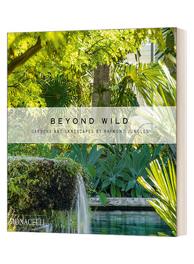 英文原版 Beyond Wild 超越野性 美国当代风景园林大师Raymond Jungles的花园和景观 精装 英文版 进口英语原版书籍