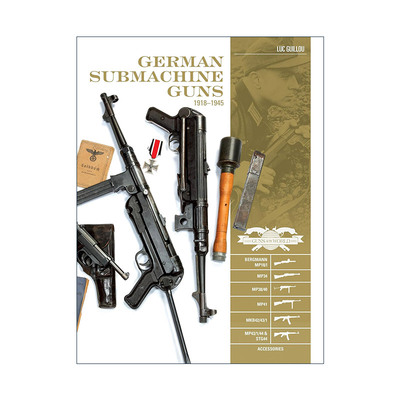 英文原版 German Submachine Guns 1918–1945 德国冲锋枪指南 精装全彩图册艺术收藏集 Luc Guillou 英文版 进口英语原版书籍
